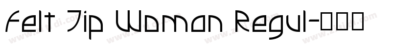 Felt Tip Woman Regul字体转换